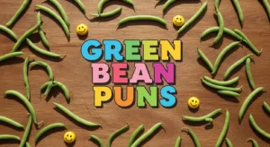Green Bean Puns